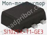 МОП-транзистор SI1025X-T1-GE3 фотография 2.