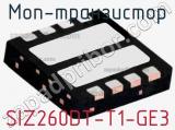 МОП-транзистор SIZ260DT-T1-GE3 