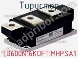 Тиристор TD600N16KOFTIMHPSA1 фотография 2.