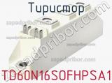 Тиристор TD60N16SOFHPSA1