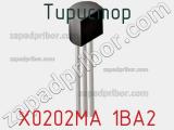 Тиристор X0202MA 1BA2 