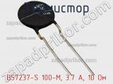Термистор B57237-S 100-M, 3.7 А, 10 Ом фотография 3.