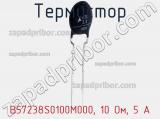 Термистор B57238S0100M000, 10 Ом, 5 А фотография 2.