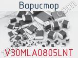 Варистор V30MLA0805LNT 