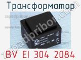 Трансформатор BV EI 304 2084 