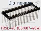 DIP панель TRSL-40 (DS1007-40W) 