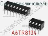 Dip-переключатель A6TR8104 фотография 2.
