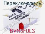 Переключатель BVM3FULS 