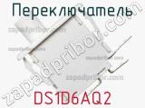 Переключатель DS1D6AQ2 