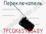 Переключатель TFCGK6ST2640Y 