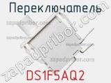 Переключатель DS1F5AQ2 