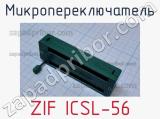 Микропереключатель ZIF ICSL-56 