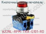 Кнопочный переключатель  A22NL-RPM-TRA-G101-RD 