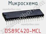 Микросхема DS89C420-MCL 