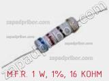 Резистор металлопленочный  M.F.R. 1 W, 1%, 16 KOHM фотография 2.