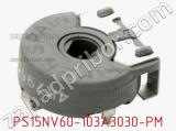 Потенциометр подстроечный PS15NV60-103A3030-PM