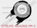 Потенциометр подстроечный PT15LH15-104A2020-PM-S