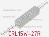 Резистор проволочный CRL15W-27R 