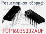 TDP16035002AUF