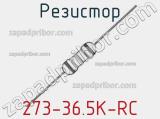 Резистор 273-36.5K-RC 